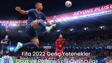 Fifa 2022 Genç Yetenekler - Ucuz ve Potensiyelli Oyuncular