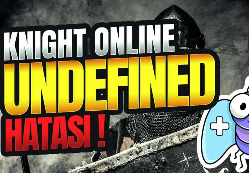 Knight Online Undefined Hatası (Kesin Çözüm)