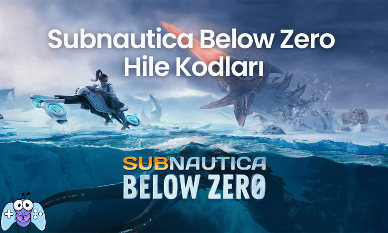 Subnautica Below Zero Hile Kodları 2023